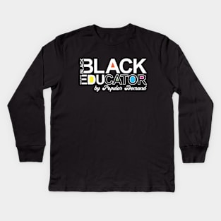 Black Educator by popular demand Kids Long Sleeve T-Shirt